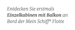 Entdecken Sie erstmals Einzelkabinen mit Balkon an Bord der Mein Schiff® Flotte