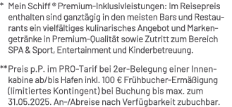 * Mein Schiff ® Premium Inklusivleistungen: Im Reisepreis enthalten sind ganzt gig in den meisten Bars und Restaurant...