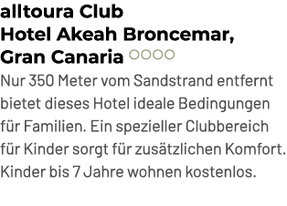 alltoura Club Hotel Akeah Broncemar, Gran Canaria ￼ Nur 350 Meter vom Sandstrand entfernt bietet dieses Hotel ideale ...