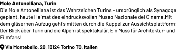 Mole Antonelliana, Turin Die Mole Antonelliana ist das Wahrzeichen Turins – urspr nglich als Synagoge geplant, heute ...