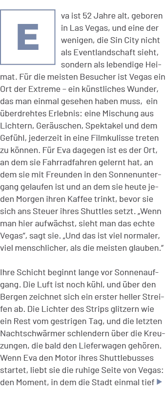 ￼va ist 52 Jahre alt, geboren in Las Vegas, und eine der wenigen, die Sin City nicht als Eventlandschaft sieht, sonde...