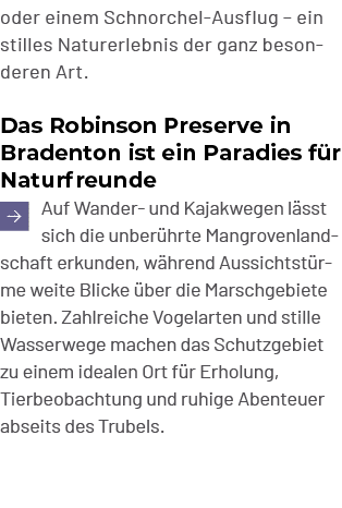 oder einem Schnorchel Ausflug – ein stilles Naturerlebnis der ganz besonderen Art. Das Robinson Preserve in Bradenton...