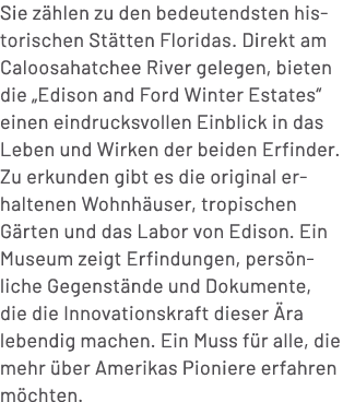 Sie z hlen zu den bedeutendsten historischen St tten Floridas. Direkt am Caloosahatchee River gelegen, bieten die „Ed...