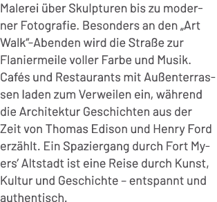 Malerei ber Skulpturen bis zu moderner Fotografie. Besonders an den „Art Walk“ Abenden wird die Stra e zur Flanierme...