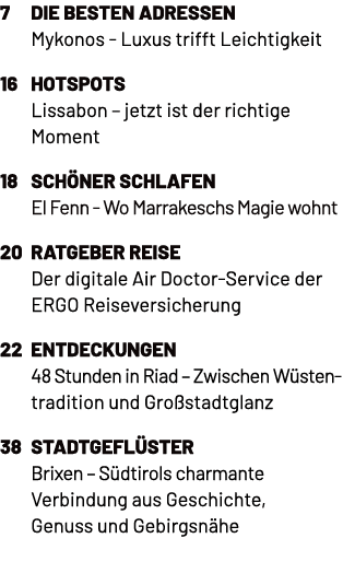 7 Die besten Adressen Mykonos Luxus trifft Leichtigkeit 16 hotspots Lissabon – jetzt ist der richtige Moment 18 Sch n...