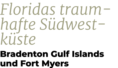 Floridas traum hafte S dwestk ste Bradenton Gulf Islands und Fort Myers