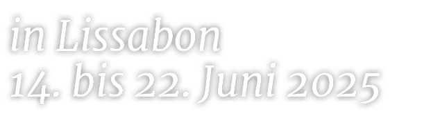 in Lissabon 14. bis 22. Juni 2025