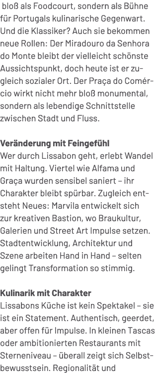  blo als Foodcourt, sondern als B hne f r Portugals kulinarische Gegenwart.Und die Klassiker? Auch sie bekommen neue...