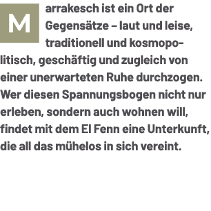 ￼ arrakesch ist ein Ort der Gegens tze – laut und leise, traditionell und kosmopolitisch, gesch ftig und zugleich von...