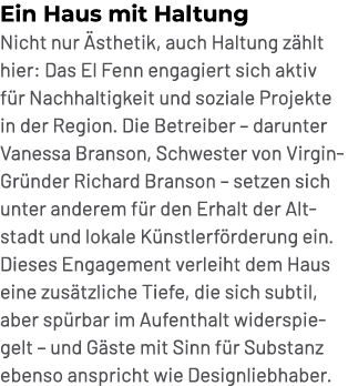 Ein Haus mit Haltung Nicht nur sthetik, auch Haltung z hlt hier: Das El Fenn engagiert sich aktiv f r Nachhaltigkeit...