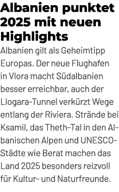 Albanien punktet 2025 mit neuen Highlights Albanien gilt als Geheimtipp Europas. Der neue Flughafen in Vlora macht S ...