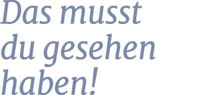 Das musst du gesehen haben!