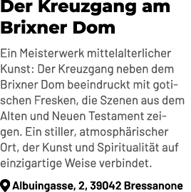 Der Kreuzgang am Brixner Dom Ein Meisterwerk mittelalterlicher Kunst: Der Kreuzgang neben dem Brixner Dom beeindruckt...