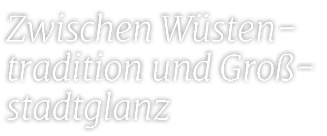 Zwischen W stentradition und Gro stadtglanz