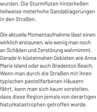 wurden. Die Sturmfluten hinterlie en teilweise meterhohe Sandablagerungen in den Stra en. Die aktuelle Momentaufnahme...