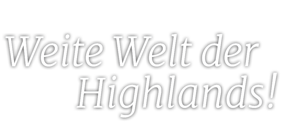 Weite Welt der Highlands!