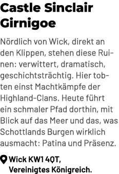 Castle Sinclair Girnigoe N rdlich von Wick, direkt an den Klippen, stehen diese Ruinen: verwittert, dramatisch, gesch...