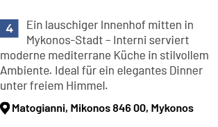 ￼ Ein lauschiger Innenhof mitten in Mykonos Stadt – Interni serviert moderne mediterrane K che in stilvollem Ambiente...