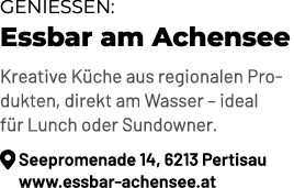 Genie en: Essbar am Achensee Kreative K che aus regionalen Produkten, direkt am Wasser – ideal f r Lunch oder Sundown...