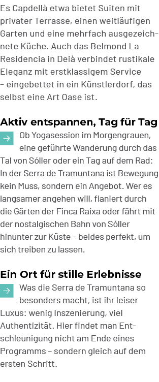 Es Capdell etwa bietet Suiten mit privater Terrasse, einen weitl ufigen Garten und eine mehrfach ausgezeichnete K ch...