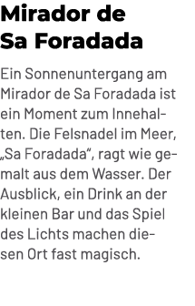 Mirador de Sa Foradada Ein Sonnenuntergang am Mirador de Sa Foradada ist ein Moment zum Innehalten. Die Felsnadel im ...