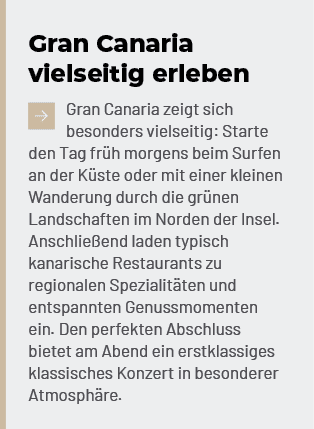 Gran Canaria vielseitig erleben ￼Gran Canaria zeigt sich besonders vielseitig: Starte den Tag fr h morgens beim Surfe...