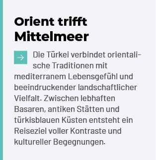 Orient trifft Mittelmeer ￼Die T rkei verbindet orientalische Traditionen mit mediterranem Lebensgef hl und beeindruck...
