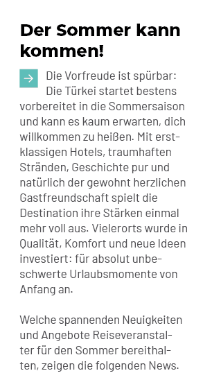 Der Sommer kann kommen! ￼Die Vorfreude ist sp rbar: Die T rkei startet bestens vorbereitet in die Sommersaison und ka...