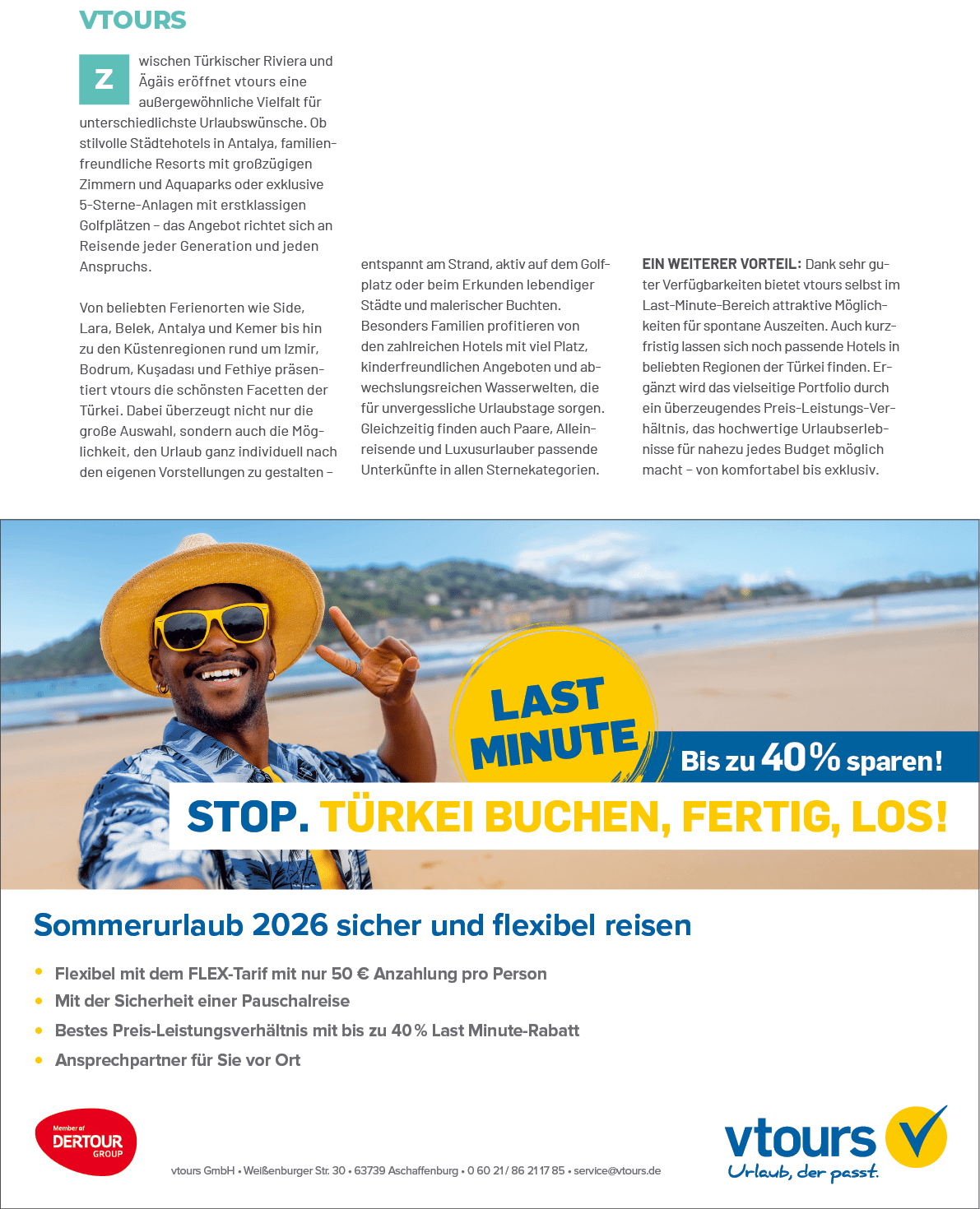 Ein weiterer Vorteil: Dank sehr guter Verf gbarkeiten bietet vtours selbst im Last Minute Bereich attraktive M glichk...