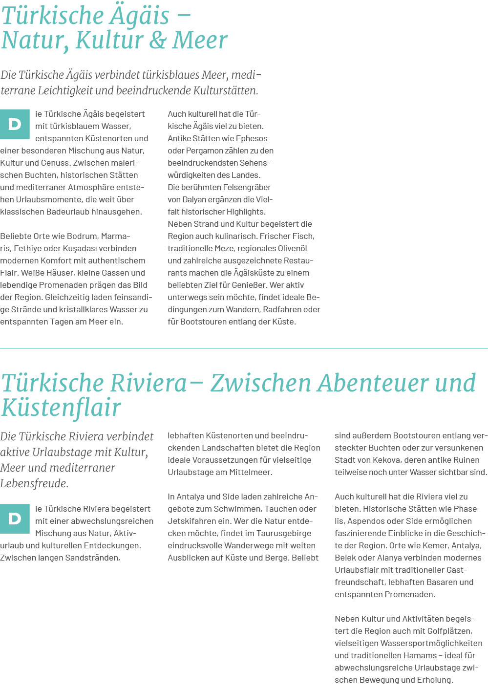 sind au erdem Bootstouren entlang versteckter Buchten oder zur versunkenen Stadt von Kekova, deren antike Ruinen teil...