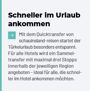 Schneller im Urlaub ankommen ￼Mit dem Quicktransfer von schauinsland reisen startet der T rkeiurlaub besonders entspa...