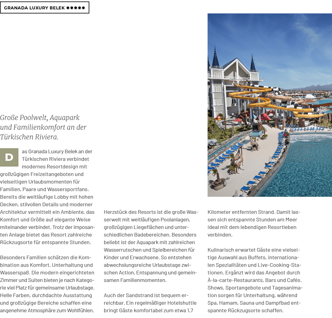 Granada Luxury Belek ￼,Kilometer entfernten Strand. Damit lassen sich entspannte Stunden am Meer ideal mit dem lebend...