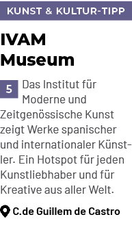 kunst & kultur tipp,IVAM Museum ￼Das Institut f r Moderne und Zeitgen ssische Kunst zeigt Werke spanischer und intern...
