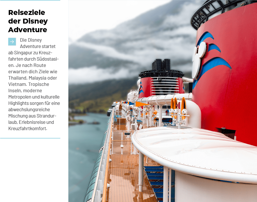 Reiseziele der Disney Adventure ￼Die Disney Adventure startet ab Singapur zu Kreuzfahrten durch S dostasien. Je nach ...