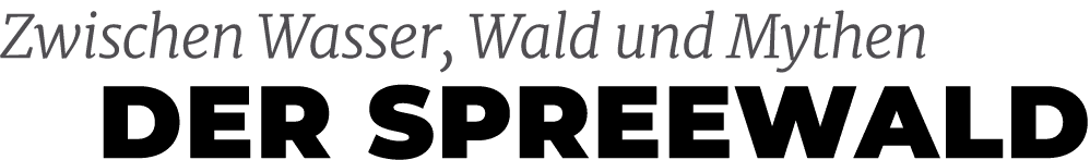Zwischen Wasser, Wald und Mythen Der Spreewald
