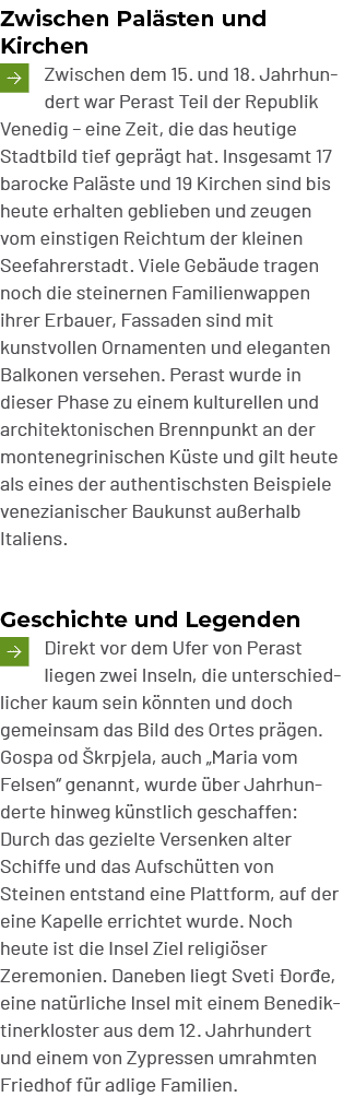 Zwischen Pal sten und Kirchen ￼Zwischen dem 15. und 18. Jahrhundert war Perast Teil der Republik Venedig – eine Zeit,...