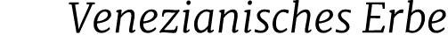 Venezianisches Erbe