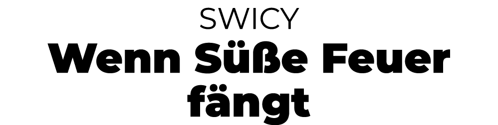 Swicy Wenn S e Feuer f ngt
