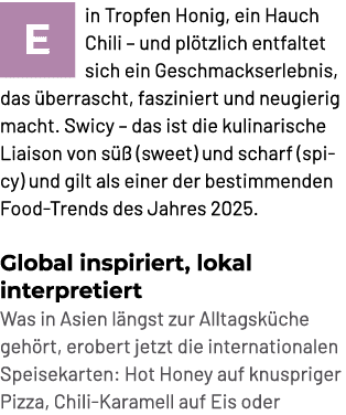 ￼in Tropfen Honig, ein Hauch Chili – und pl tzlich entfaltet sich ein Geschmackserlebnis, das berrascht, fasziniert ...
