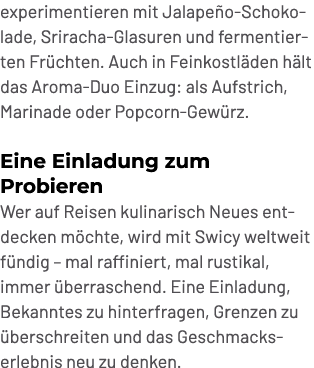 experimentieren mit Jalape o Schokolade, Sriracha Glasuren und fermentierten Fr chten. Auch in Feinkostl den h lt das...