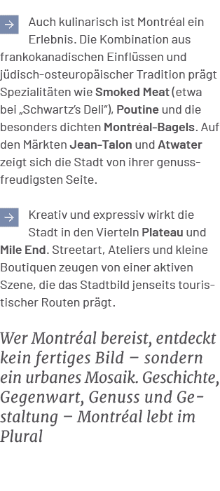 ￼Auch kulinarisch ist Montr al ein Erlebnis. Die Kombination aus frankokanadischen Einfl ssen und j disch osteurop is...
