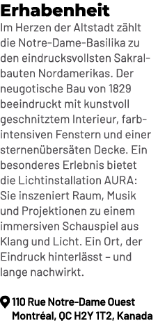 Erhabenheit Im Herzen der Altstadt z hlt die Notre Dame Basilika zu den eindrucksvollsten Sakralbauten Nordamerikas. ...