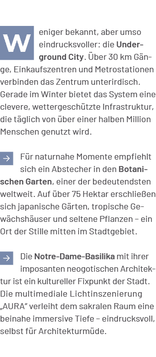 ￼eniger bekannt, aber umso eindrucksvoller: die Underground City. ber 30 km G nge, Einkaufszentren und Metrostatione...