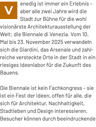 ￼enedig ist immer ein Erlebnis – aber alle zwei Jahre wird die Stadt zur B hne f r die wohl vision rste Architekturau...