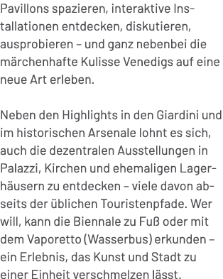 Pavillons spazieren, interaktive Installationen entdecken, diskutieren, ausprobieren – und ganz nebenbei die m rchenh...