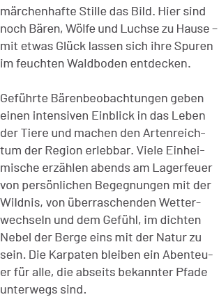 m rchenhafte Stille das Bild. Hier sind noch B ren, W lfe und Luchse zu Hause – mit etwas Gl ck lassen sich ihre Spur...
