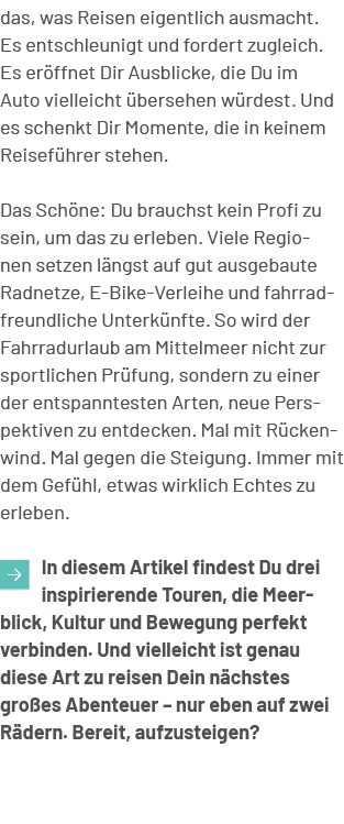 das, was Reisen eigentlich ausmacht. Es entschleunigt und fordert zugleich. Es er ffnet Dir Ausblicke, die Du im Auto...