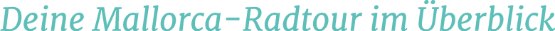 Deine Mallorca Radtour im berblick