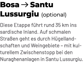 Bosa ￼ Santu Lussurgiu (optional) Diese Etappe f hrt rund 35 km ins sardische Inland. Auf schmalen Stra en geht es du...