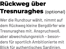 R ckweg ber Tresnuraghes (optional) Wer die Rundtour w hlt, nimmt auf dem R ckweg kleine Bergd rfer wie Tresnuraghes...